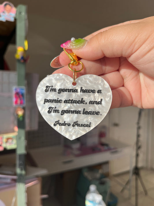 "I'm gonna have a panic attack..." Pedro Pascal Quote Keychain